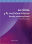 La clínica y la medicina interna. Pasado, presente y futuro 